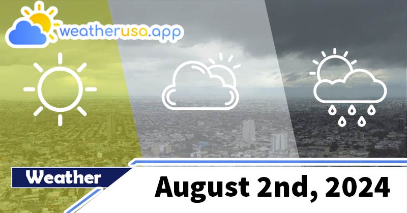 Weather forecast August 2nd, 2024