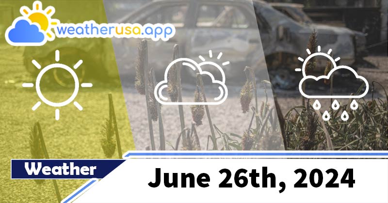 Weather forecast June 26th, 2024